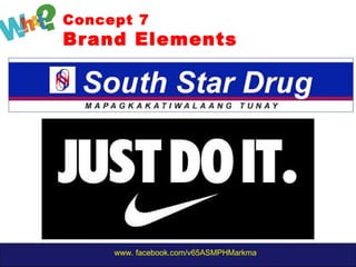 www. facebook.com/v65ASMPHMarkma
Concept 7
Brand Elements
 