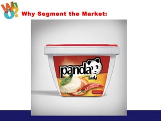 www. facebook.com/v65ASMPHMarkma
Why Segment the Market:
 