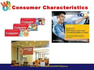 www. facebook.com/v65ASMPHMarkma
Consumer Characteristics
 