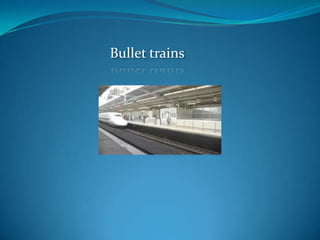 Bullet trains