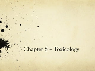 Chapter 8 – Toxicology
 