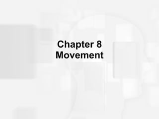 Chapter 8 Movement 