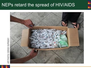 NEPs retard the spread of HIV/AIDS
 
