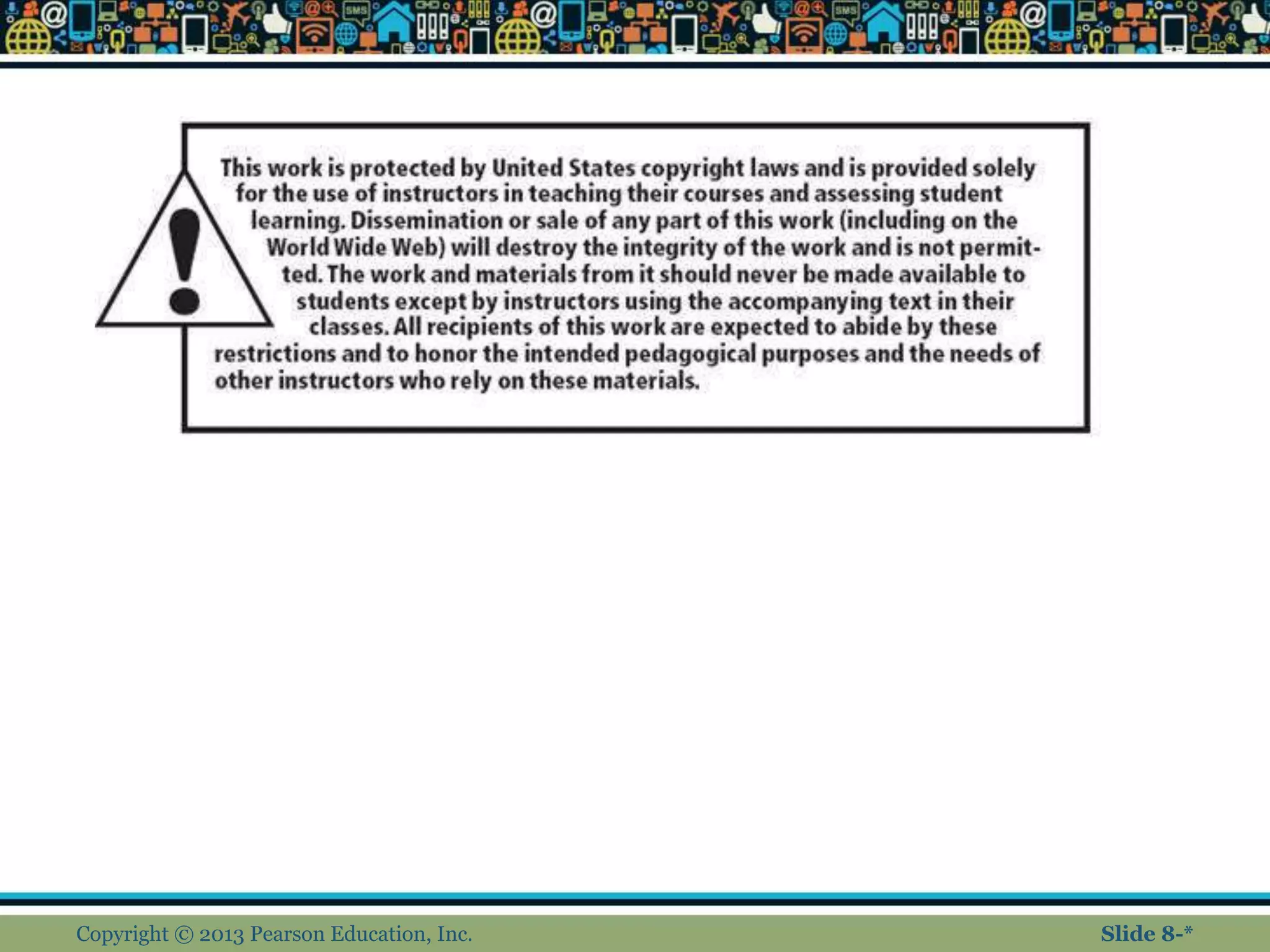 Copyright © 2013 Pearson Education, Inc. Slide 8-*
 