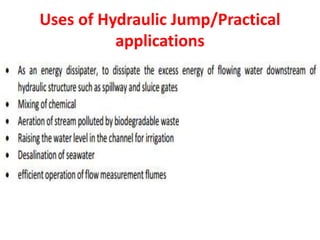 Uses of Hydraulic Jump/Practical
applications
 