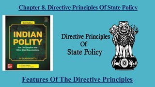 Chapter 8. Directive Principles Of State Policy
Features Of The Directive Principles
 