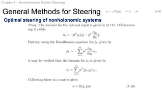 Optimal steering of nonholonomic systems
Chapter 8 – Nonholonomic Motion Planning
General Methods for Steering
 
