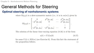 Optimal steering of nonholonomic systems
Chapter 8 – Nonholonomic Motion Planning
General Methods for Steering
 
