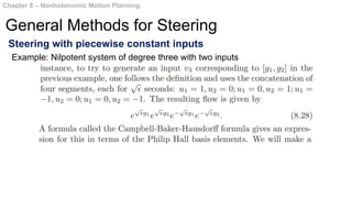 Steering with piecewise constant inputs
Chapter 8 – Nonholonomic Motion Planning
General Methods for Steering
Example: Nilpotent system of degree three with two inputs
 