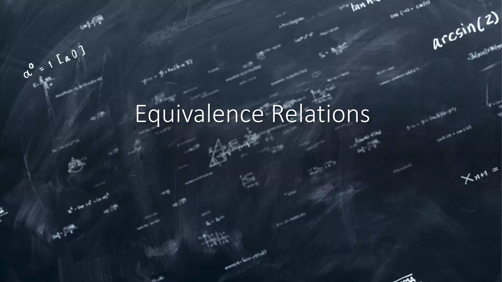 Equivalence Relations
 