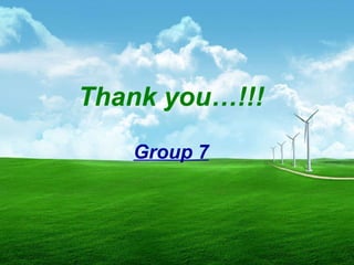 Thank you…!!! Group 7 