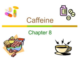 Caffeine Chapter 8 