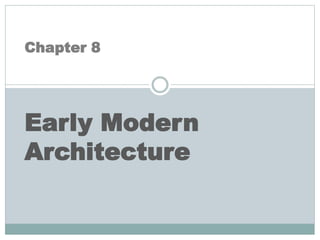 Chapter 8 Early Modern Architecture