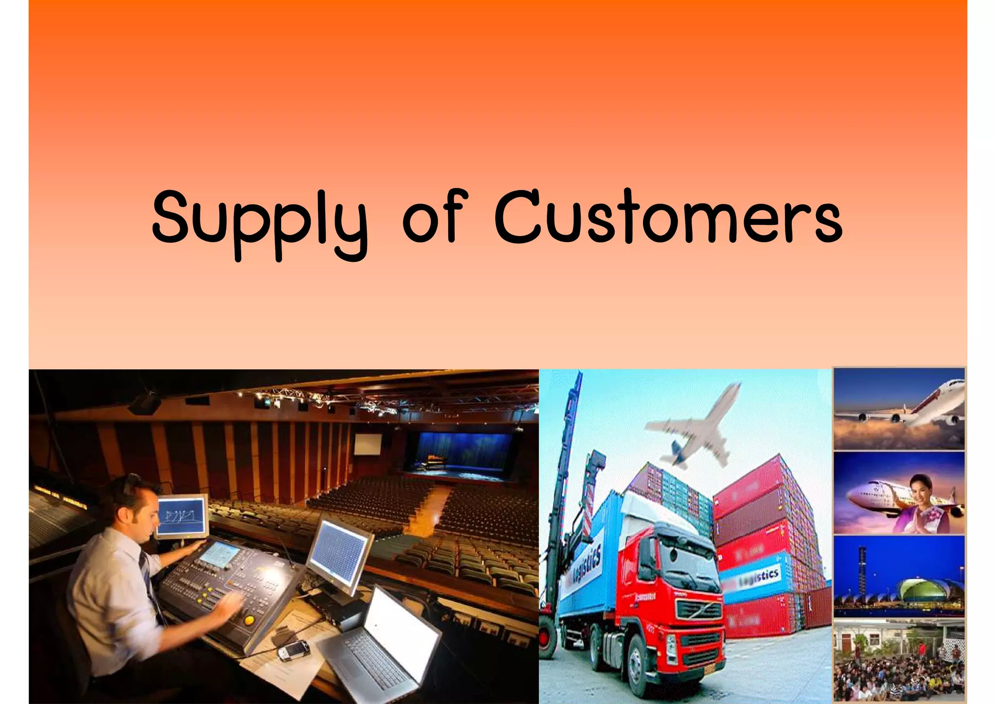 Supply of Customers



                      13
 