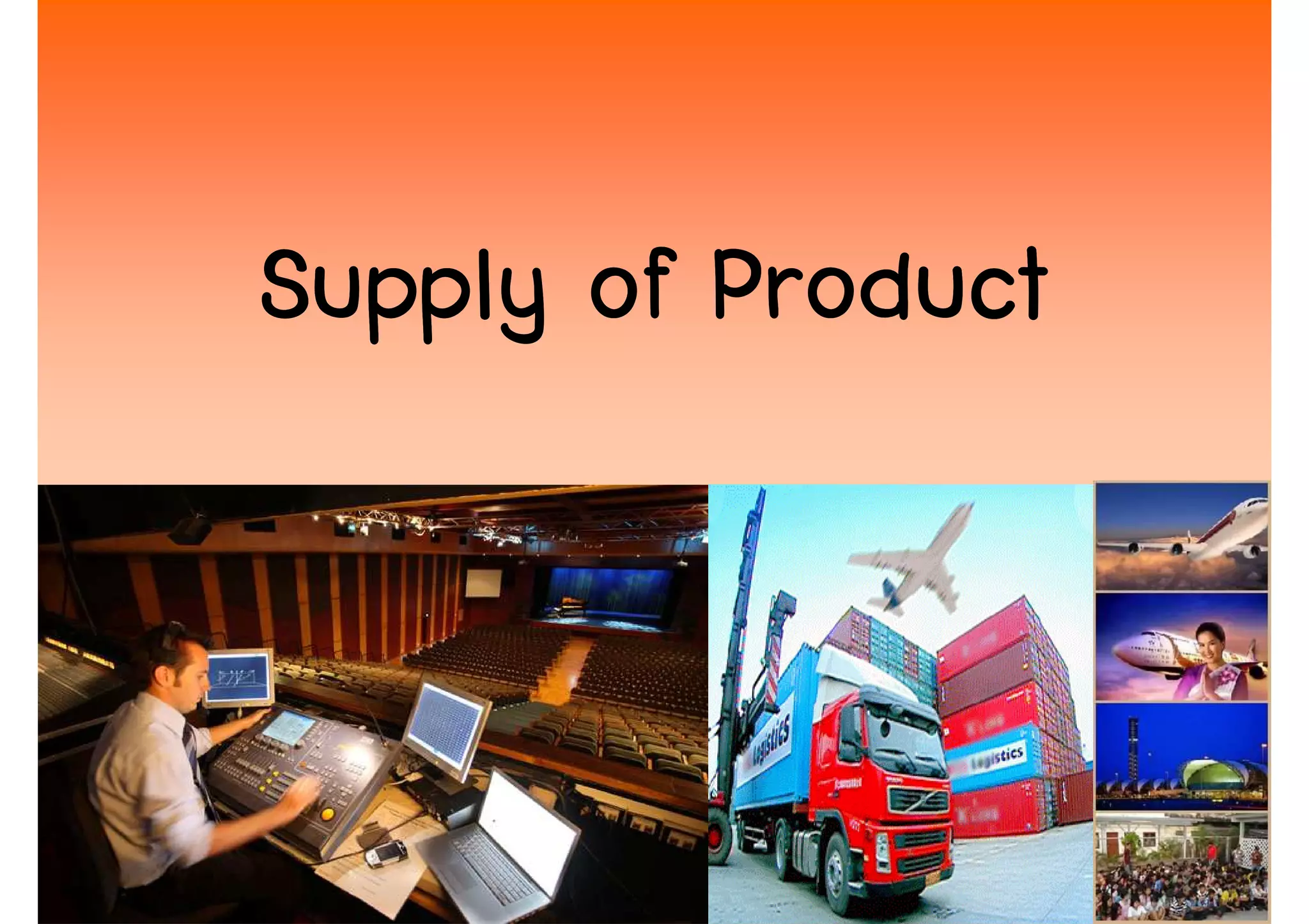 Supply of Product



                    16
 