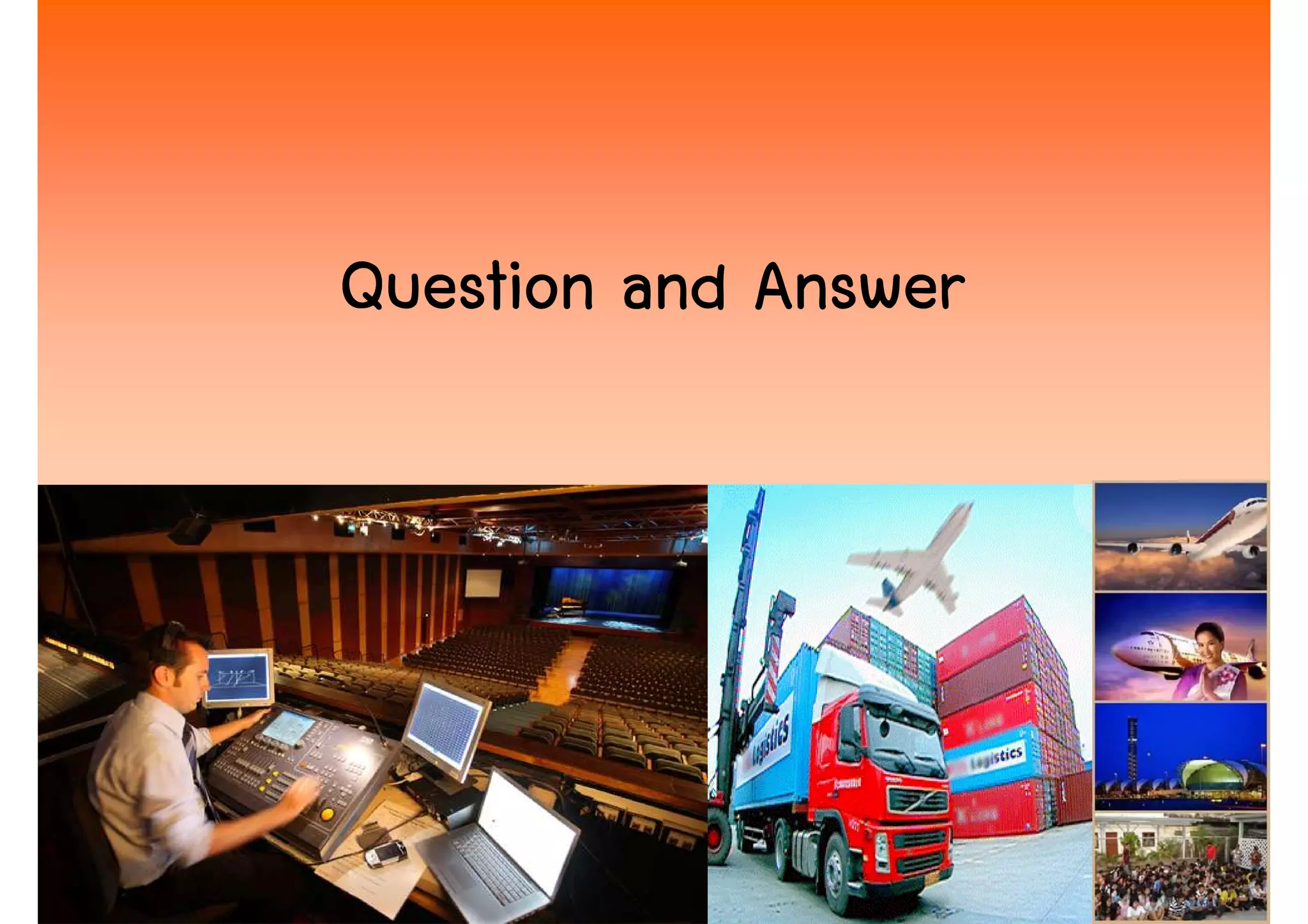 Question and Answer




                      43
 