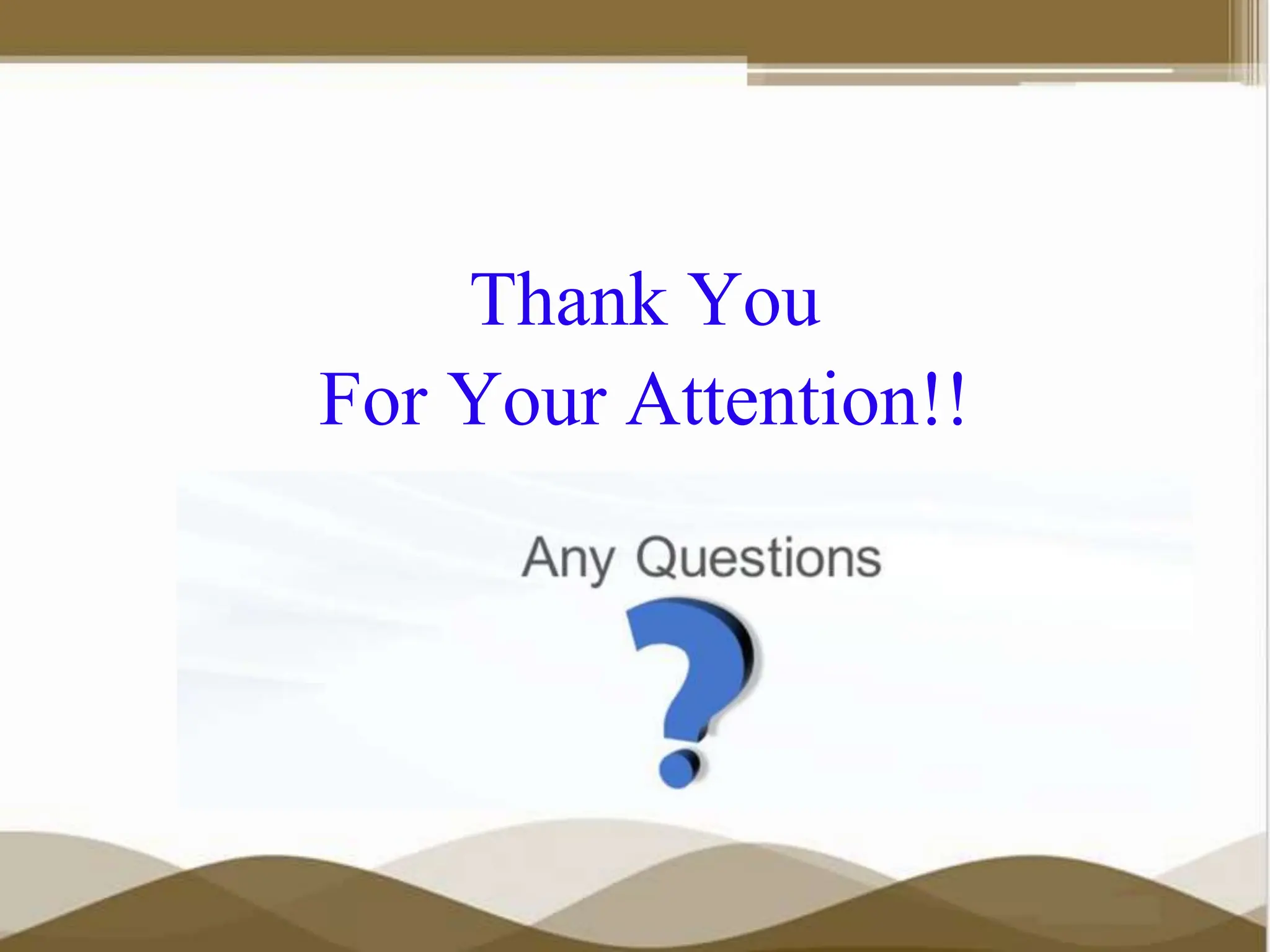 Thank You For Your Attention!! 