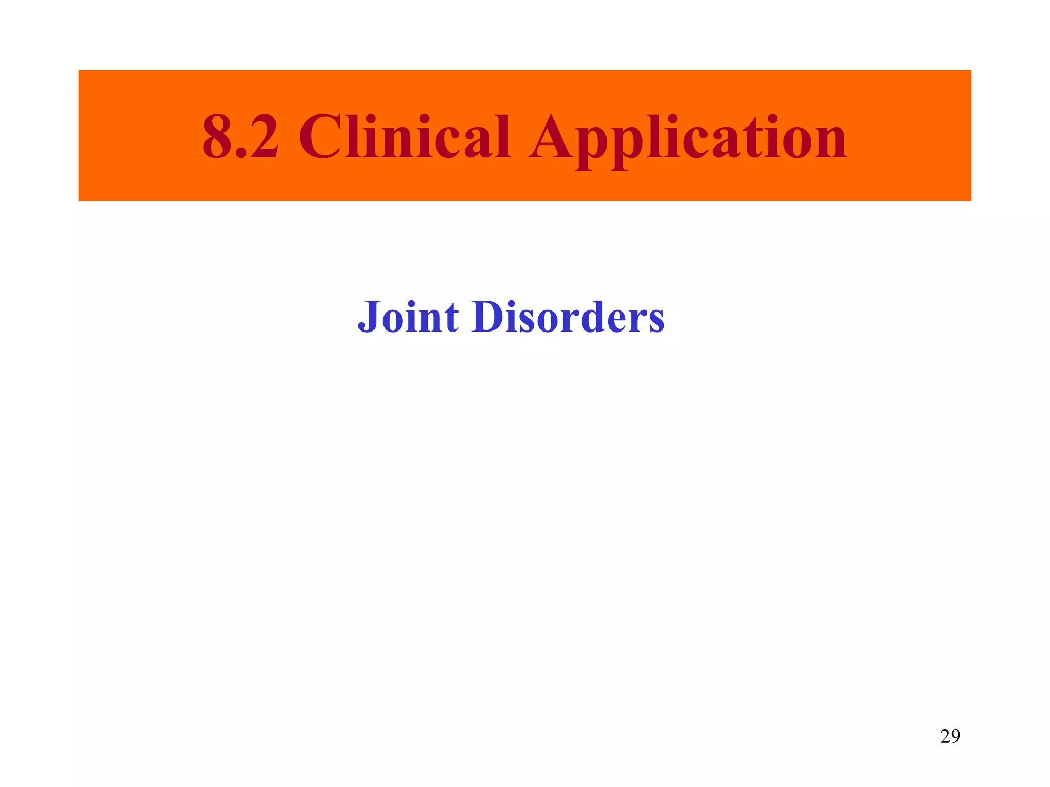 8.2 Clinical Application Joint Disorders 