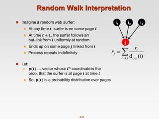 8.23
Random Walk Interpretation




j
i
i
j
r
r
(i)
dout
j
i1 i2 i3
 