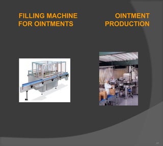 FILLING MACHINE OINTMENT
FOR OINTMENTS PRODUCTION
41
 