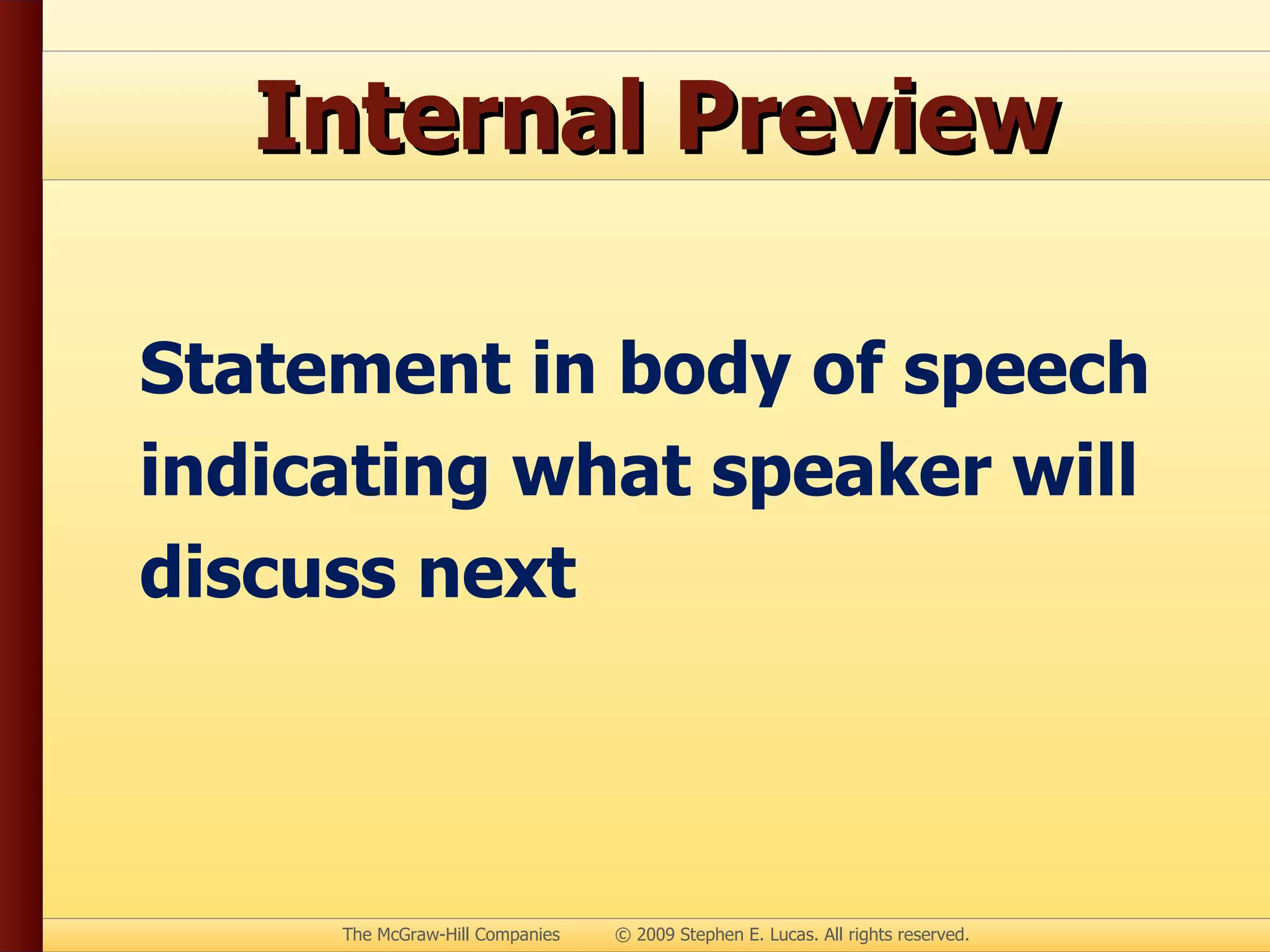 Internal Preview Statement in body of speech indicating what speaker will discuss next 