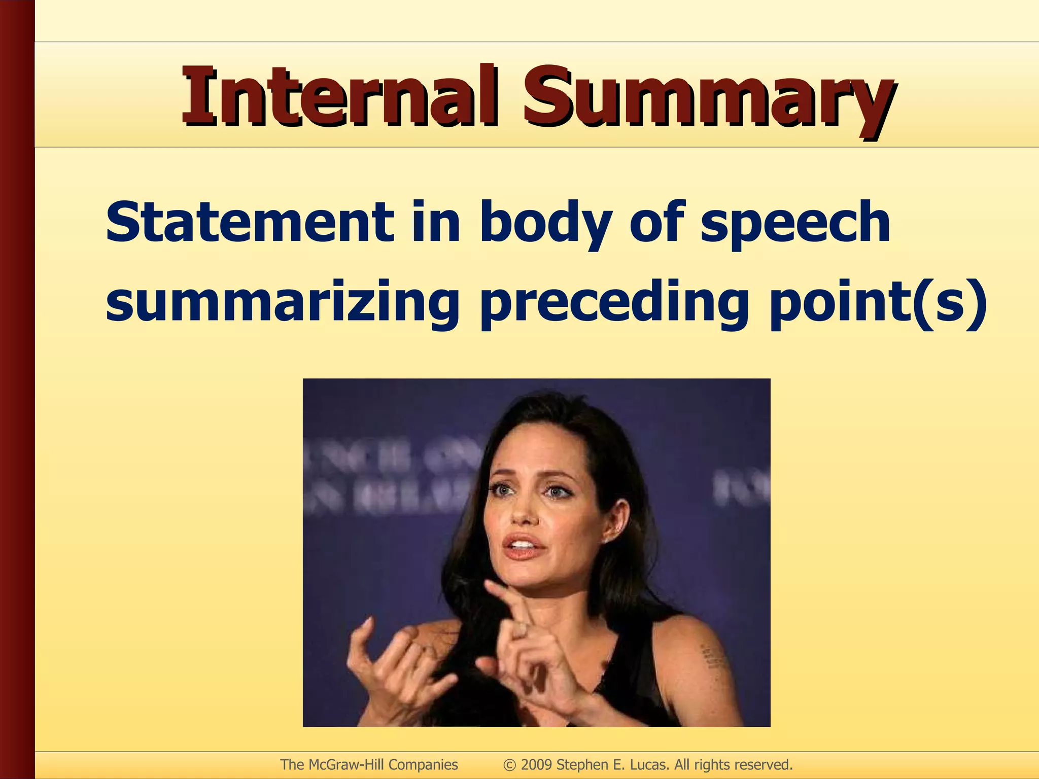 Internal Summary Statement in body of speech summarizing preceding point(s) 