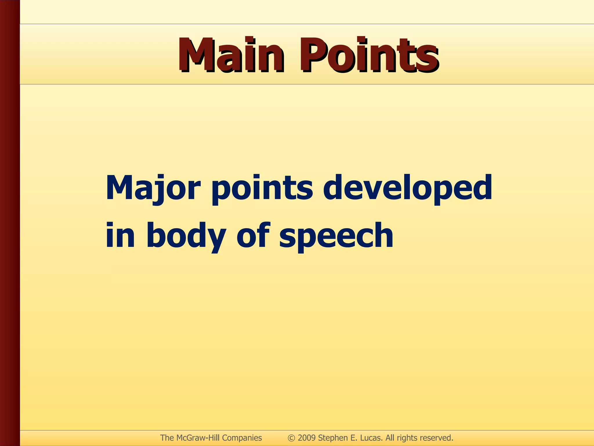 Main Points Major points developed in body of speech 