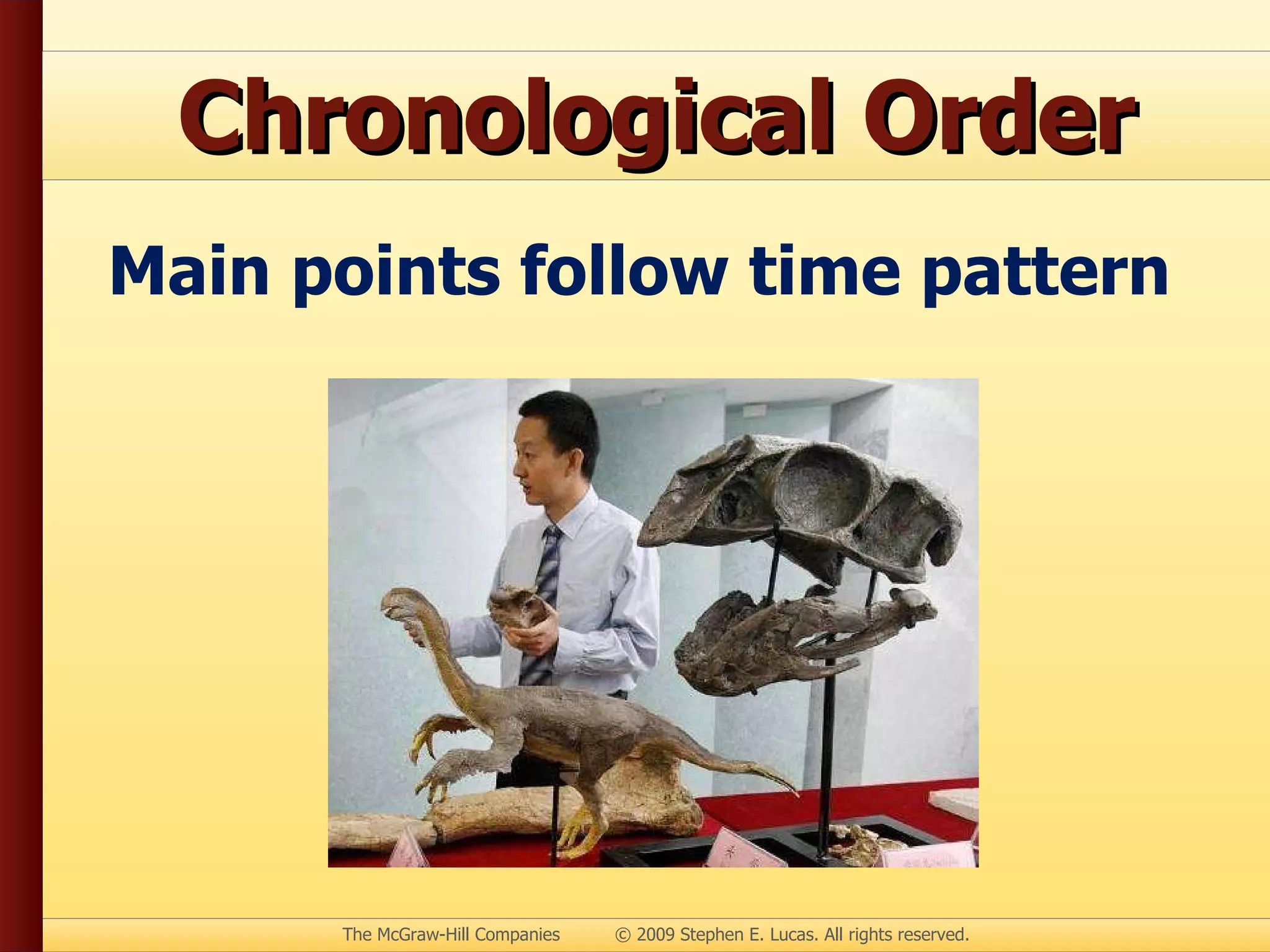 Chronological Order Main points follow time pattern 