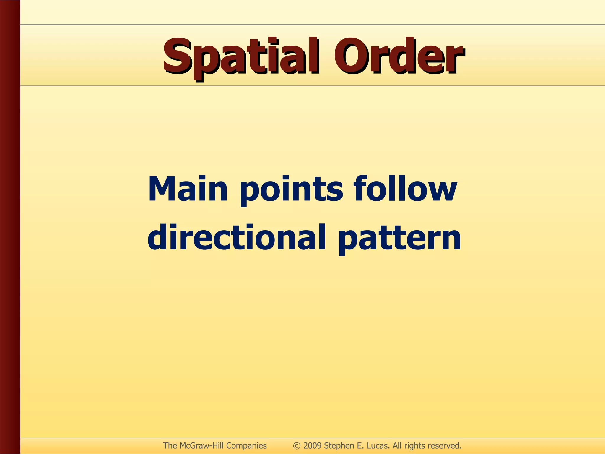 Spatial Order Main points follow directional pattern 