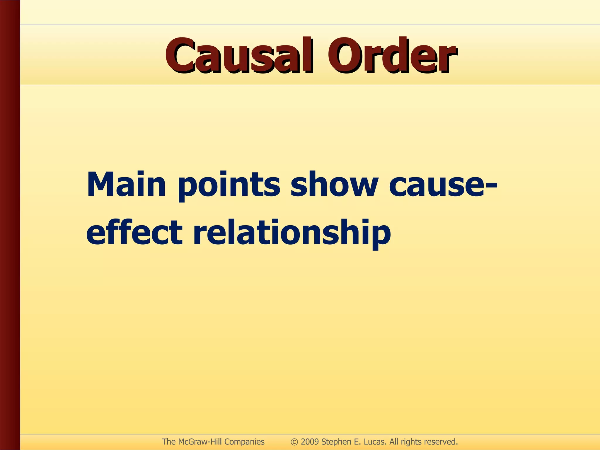 Causal Order Main points show cause-effect relationship 