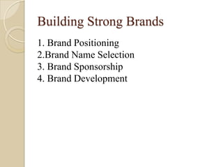 Brand Positioning
 What are the ATTRIBUTES of the
  product
 What are the BENEFITS of the product
 How about VALUES and...