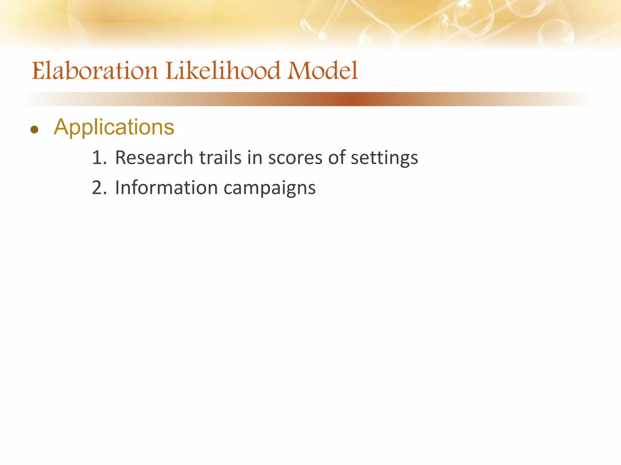 Applications
1. Research trails in scores of settings
2. Information campaigns
 