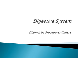  Digestive System Diagnostic Procedures/Illness  