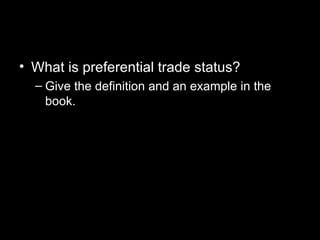 What is preferential trade status?  Give the definition and an example in the book.  