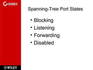 Spanning-Tree Port States Blocking Listening Forwarding Disabled 