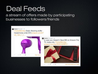 DDeeaall FFeeeeddss 
aa ssttrreeaamm ooff ooffffeerrss mmaaddee bbyy ppaarrttiicciippaattiinngg 
bbuussiinneesssseess ttoo ffoolllloowweerrss//ffrriieennddss 
 