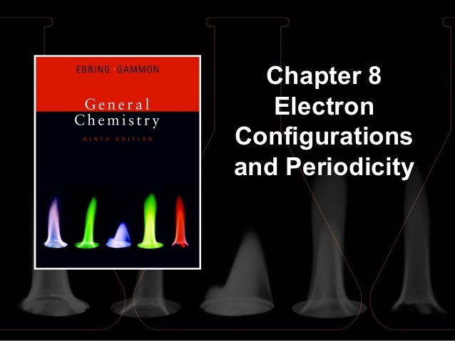 Chapter 8 Electron Configuration And Periodicity 1