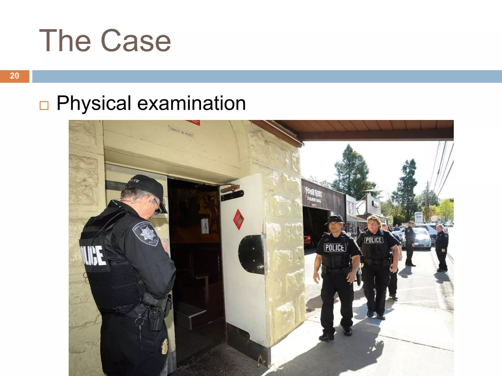 The Case
20
 Physical examination
 