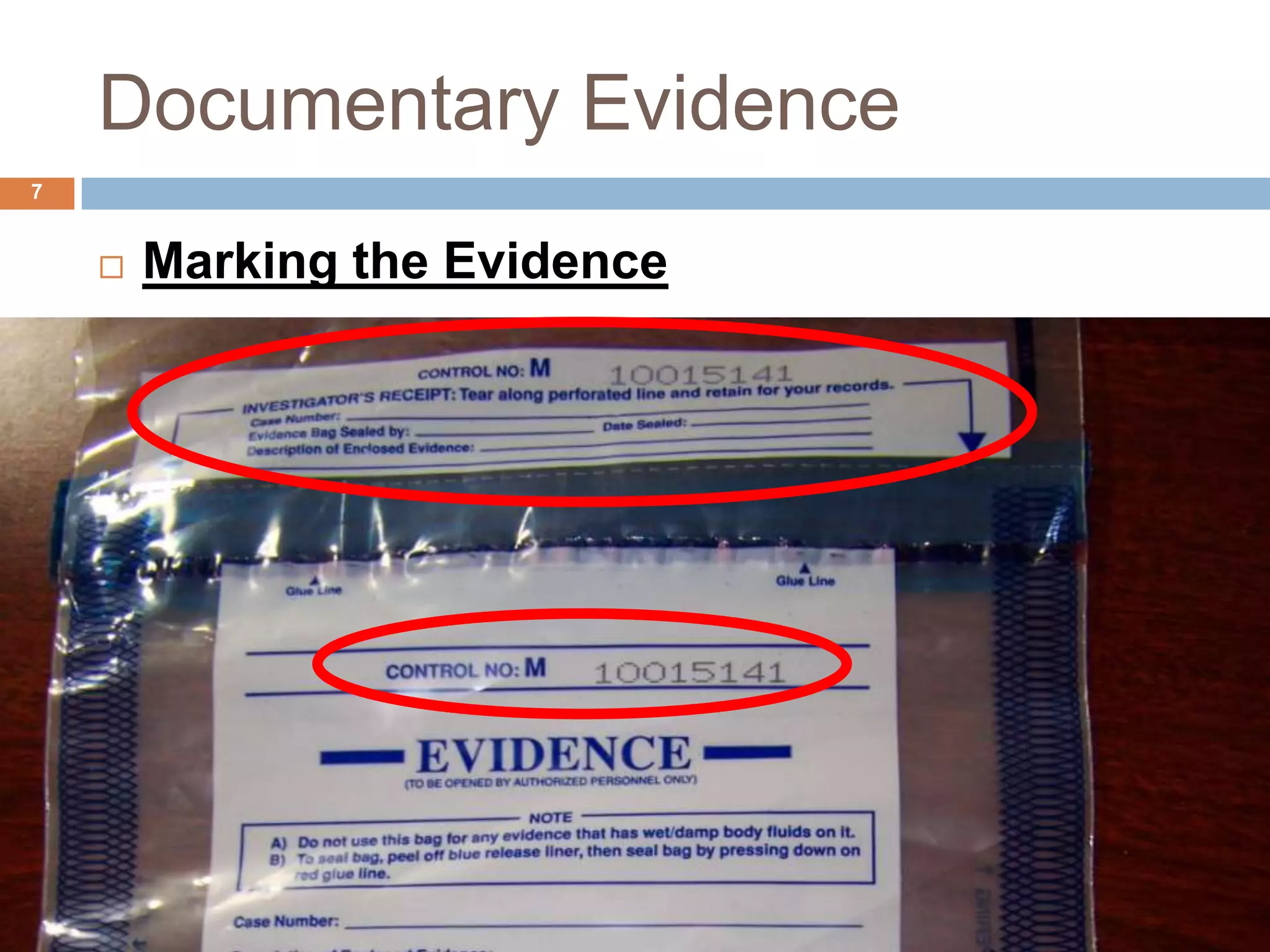 Documentary Evidence
7
 Marking the Evidence
 