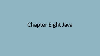Chapter Eight Java
 
