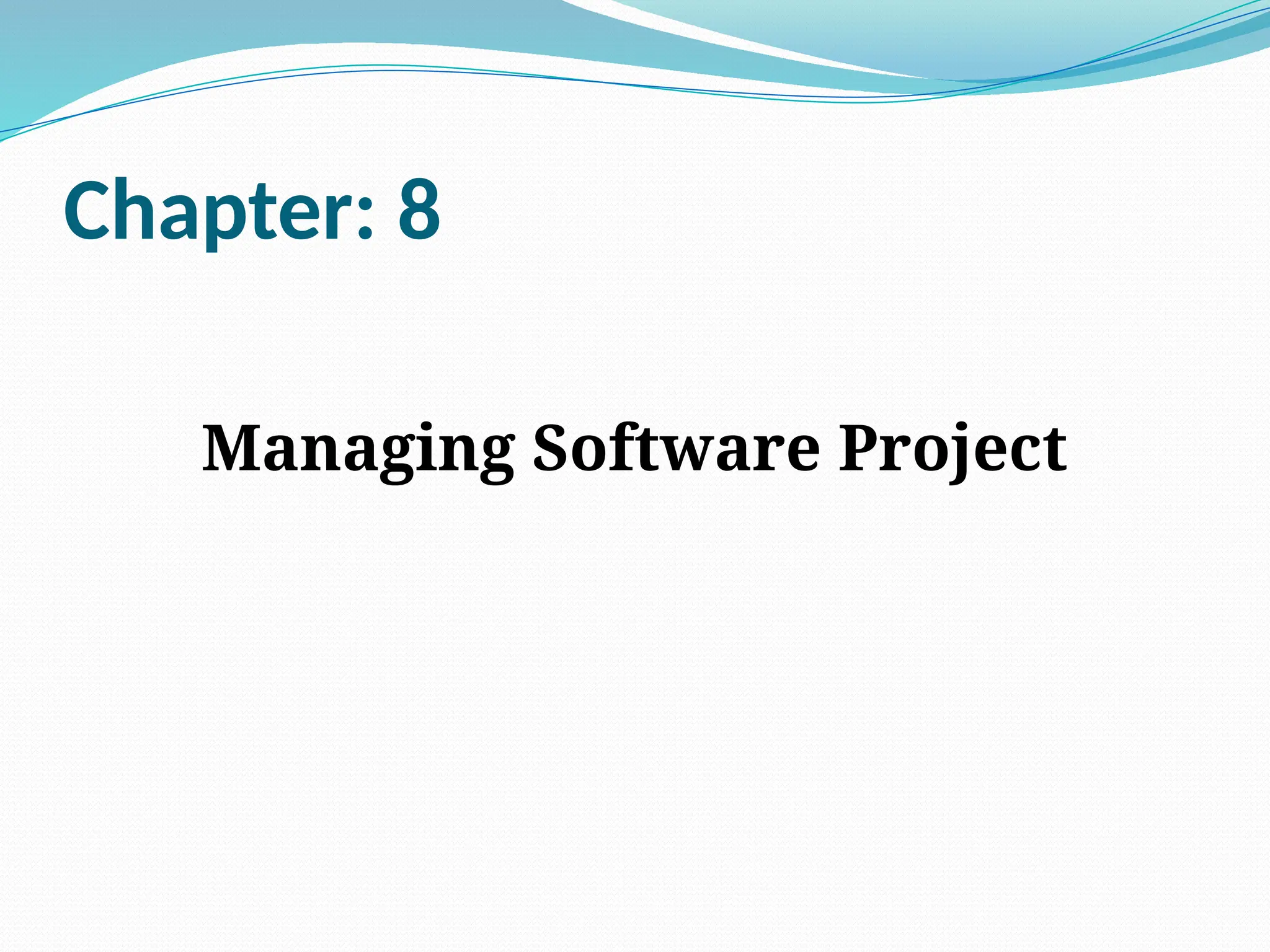 Chapter 8 Managing Software Project.pptx