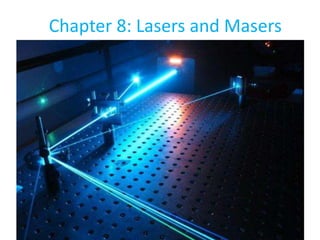 Chapter 8: Lasers and Masers
 