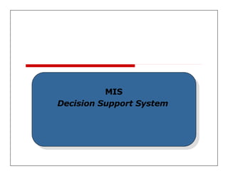 MIS  Decision Support System  