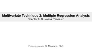 Chapter 8 - Multivariate Technique 2: Multiple Regression Analysis.pptx