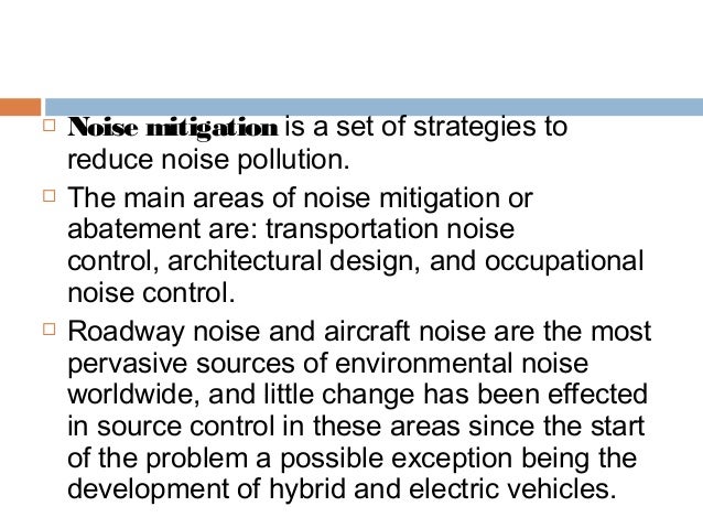 noise pollution and mitigation in urban Treating the issue of noise pollution in numerous urban communities through the world once the highest level is being identify, a propose mitigation is being. noise pollution and mitigation in urban Treating the issue of noise pollution in numerous urban communities through the world once the highest level is being identify, a propose mitigation is being.