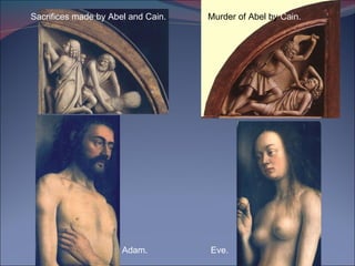 Sacrifices made by Abel and Cain. Murder of Abel by  Cain. Adam. Eve. 