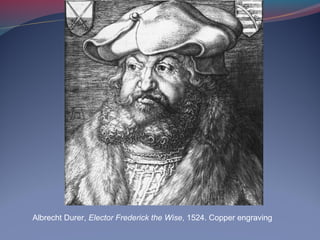 Albrecht Durer, Elector Frederick the Wise, 1524. Copper engraving
 