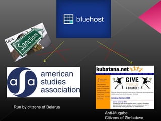 Run by citizens of Belarus
Anti-Mugabe
Citizens of Zimbabwe
USA
 