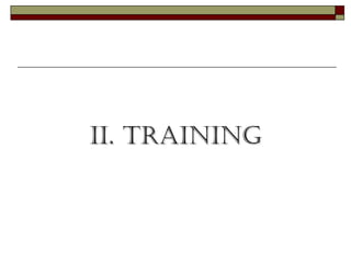 II. Training
II. Training
 