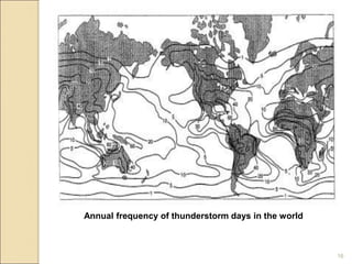 16
Annual frequency of thunderstorm days in the world
 